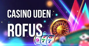 Oplev Spil på Online Casino uden ROFUS